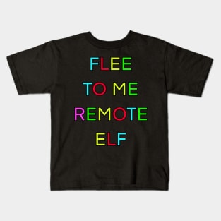 FLEE TO ME REMOTE ELF PALINDROME Kids T-Shirt